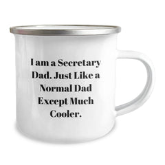 Funny Secretary Gifts from Dad, I Am A Secretary Dad. Just Like A Normal Dad Except Much Cooler. - Camping Mug for Secretary on Graduation - Image 2