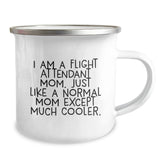 Flight Attendant Mom Gifts from Friends - I Am A Flight Attendant Mom. Just Like A Normal Mom Except Much Cooler. - Camping Mug for Graduation Unique Gifts - Image 2