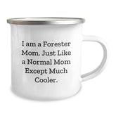 Forester Gifts, Camping Mug for Birthday, Funny Quote 'I Am A Forester Mom. Just Like A Normal Mom Except Much Cooler.' Gifts from Mom to Forester, Gifts for Forester - Image 2