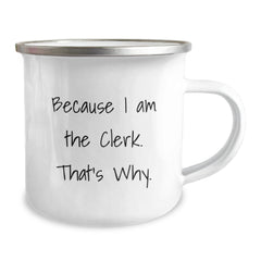 Clerk Birthday Unique Gifts from Friends, Unique Funny Quote Mug, 12 oz Stainless Steel with Enamel Finish, Gifts for Clerks, Camping Mug for Men or Women - Image 2