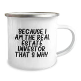Camping Mugs for Real Estate Investors, Funny Gifts from Men to Friends, Because I Am The Real Estate Investor. That's Why., Birthday Unique Gifts - Image 2