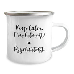 Gifts from Friends for Psychiatrist - Keep Calm, I'm (almost) A Psychiatrist. - 12 oz Stainless Steel Camping Mug for Birthday - Image 2