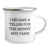 Funny Teller Gifts for Men and Women - I Became A Teller For The Money And Fame, Camping Mug, Graduation Unique Gifts from Family and Friends - Image 2