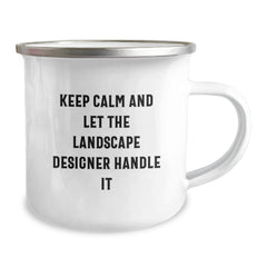 Funny Landscape Designer Gifts from Friends to Coworkers - Keep Calm And Let The Landscape Designer Handle It, 12 oz Camping Mug for Birthday - Image 2