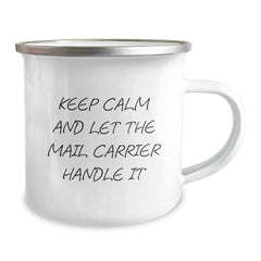 Funny Mail Carrier Gifts for Him, Birthday Unique Gifts from Friends, Keep Calm and Let the Mail Carrier Handle It Camping Mug, 12 oz Stainless Steel with Enamel Finish - Image 2
