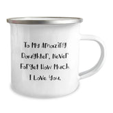 Cute Christmas Unique Gifts for Daughter, Daughter Camping Mug, 'To My Amazing Daughter, Never Forget How Much I Love You.' Funny Quote - Image 2