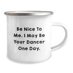 Funny Dancer Gifts for Dancer - Be Nice To Me. I May Be Your Dancer One Day. Unique Christmas Unique Gifts from Friends to Dancer - Image 2