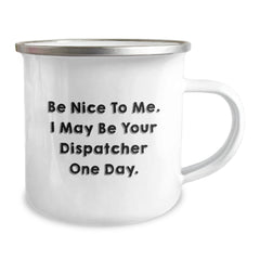 Funny Christmas Unique Gifts for Dispatcher Friends - Enamel Camping Mug, Gifts from Coworkers to Dispatchers, Be Nice Quote - Image 2
