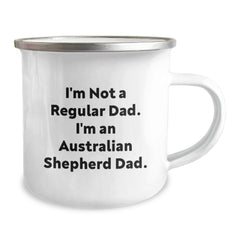 Funny Australian Shepherd Dog Camping Mug for Dad, Unique Christmas Unique Gifts from the Family to Australian Shepherd Dad, Inscription 'I'm Not A Regular Dad. I'm An Australian Shepherd Dad.' - Image 2