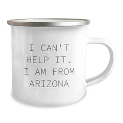 Arizona Camping Mug, Funny Quote 'I Can't Help It. I Am From Arizona', Gifts from Friends to Family, Unique Christmas Unique Gifts - Image 2