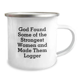 Funny Logger Gifts from Men to Birthday Friends, Camping Mug with Inspirational Quote, 'God Found Some Of The Strongest Women And Made Them Logger' - Image 2