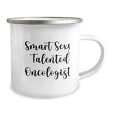 Smart Sexy Talented Oncologist Gifts for Graduation - Funny Camping Mug for Men or Women Friends Family, Gifts from Friends, Gifts for Oncologist, Unique Graduation Gifts - Image 2