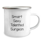 Smart Sexy Talented Surgeon Gifts from Friends for Graduation Unique Gifts, Camping Mug for Surgeon, Funny Quote - Image 2