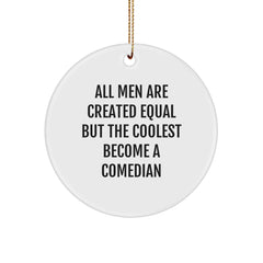 Funny Comedian Gifts from Men to Friends, Christmas Unique Circle Ornament Decor with Inspirational Quote about Becoming a Comedian - Image 1