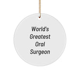 Funny World's Greatest Oral Surgeon Gifts for Oral Surgeon, Men, Friends, Coworkers, Family - Christmas Unique Circle Ornament - Image 1