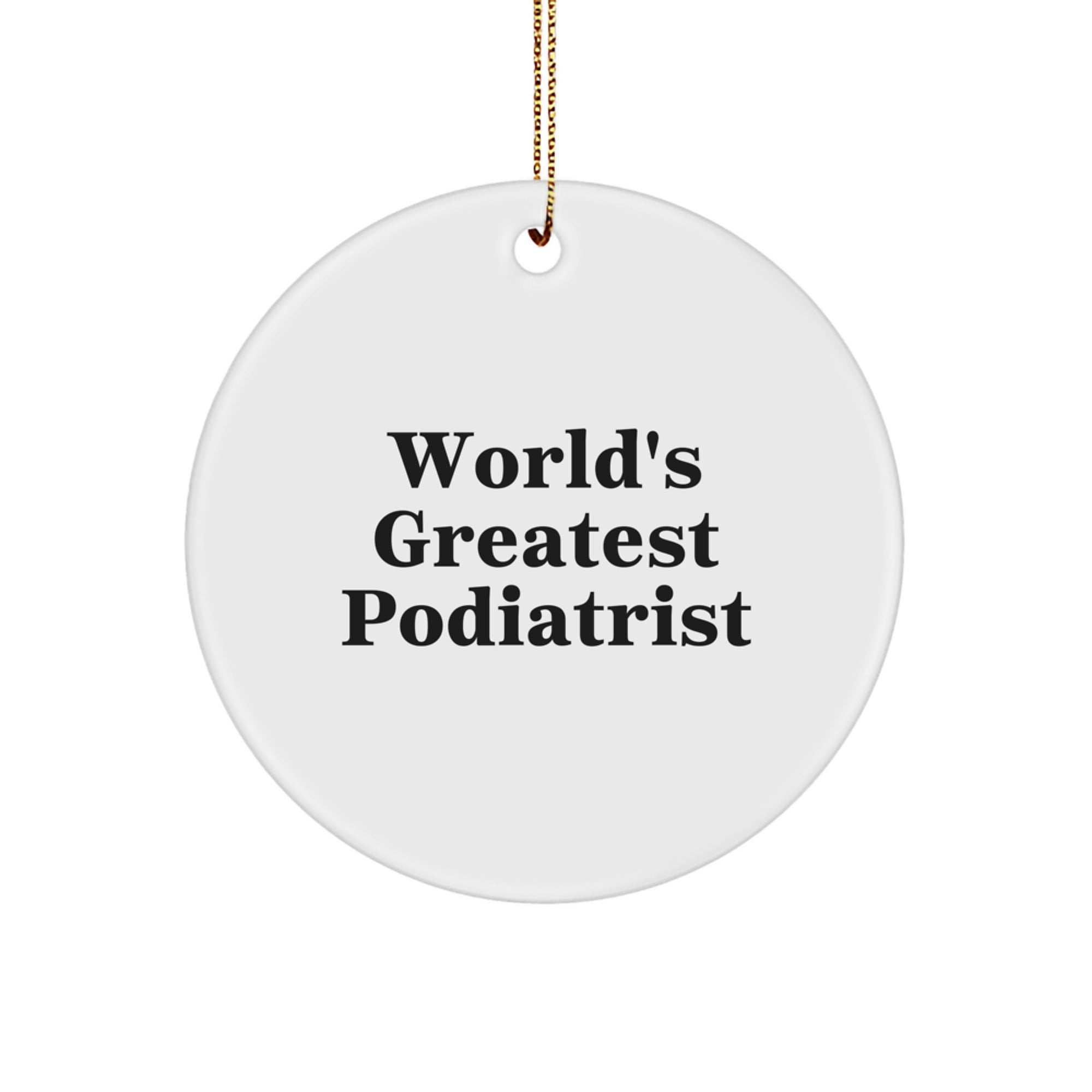 Funny Podiatrist Gifts for Men, Women, Friends, Coworkers, Family 'World's Greatest Podiatrist' Circle Ornament Christmas Unique Presents - Image 1
