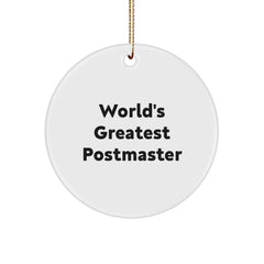 Unique Gifts from Friends and Family, Funny Postmaster Quotes, Circle Ornament, White, Christmas Unique Gifts - Image 1
