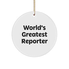 Funny Reporter Gifts for Him, Christmas Unique Circle Ornaments 'World's Greatest Reporter' Quote, Circle Ornament from Friends - Image 1