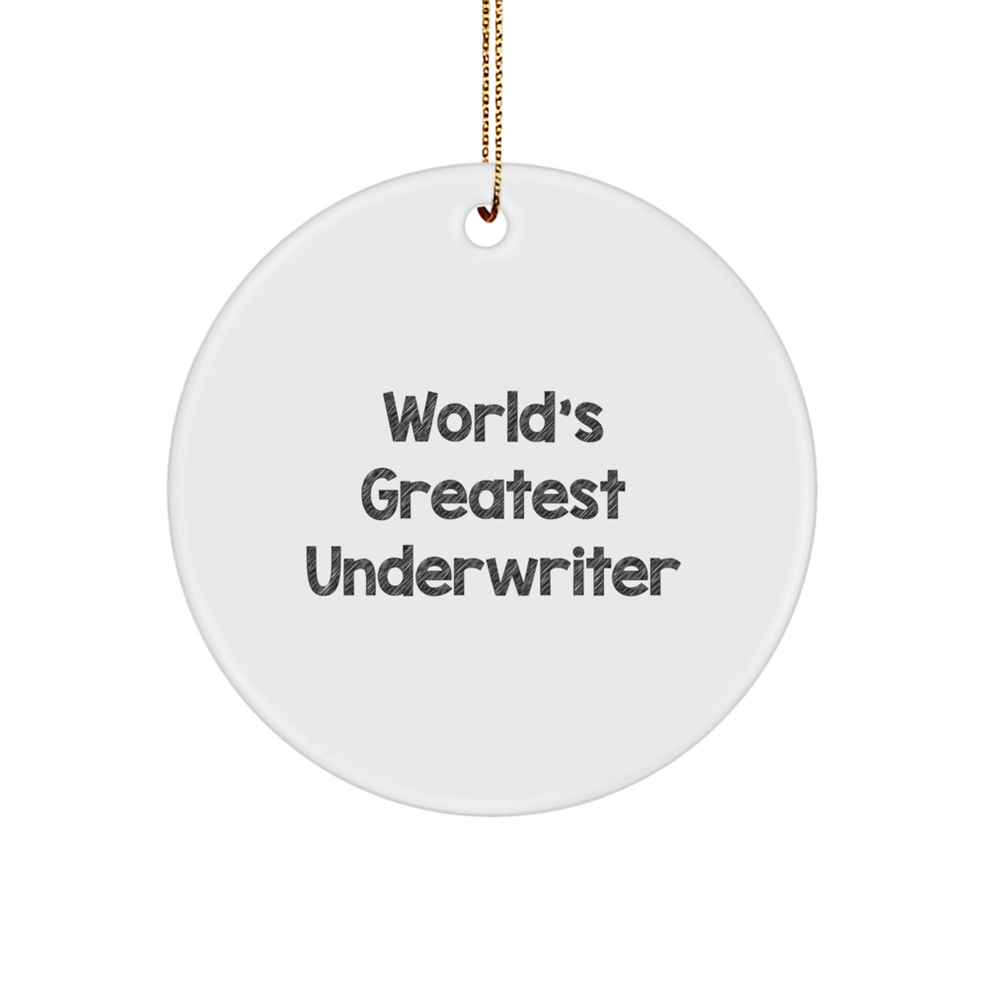 Funny Underwriter Gifts from Friends - 'World's Greatest Underwriter' Circle Ornament for Christmas Unique Gifts - Image 1