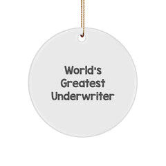 Funny Underwriter Gifts from Friends - 'World's Greatest Underwriter' Circle Ornament for Christmas Unique Gifts - Image 1