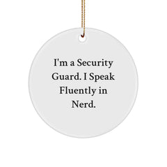 Funny Security Guard Gifts from Friends for Men - I'm A Security Guard. I Speak Fluently In genius. Circle Ornament for Christmas - Image 1