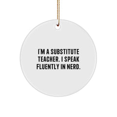 Funny Substitute Teacher Gifts, Gifts from Friends or Family, Inspirational Circle Ornament for Substitute Teachers, Christmas Unique Gifts, I Speak Fluently In genius - Image 1