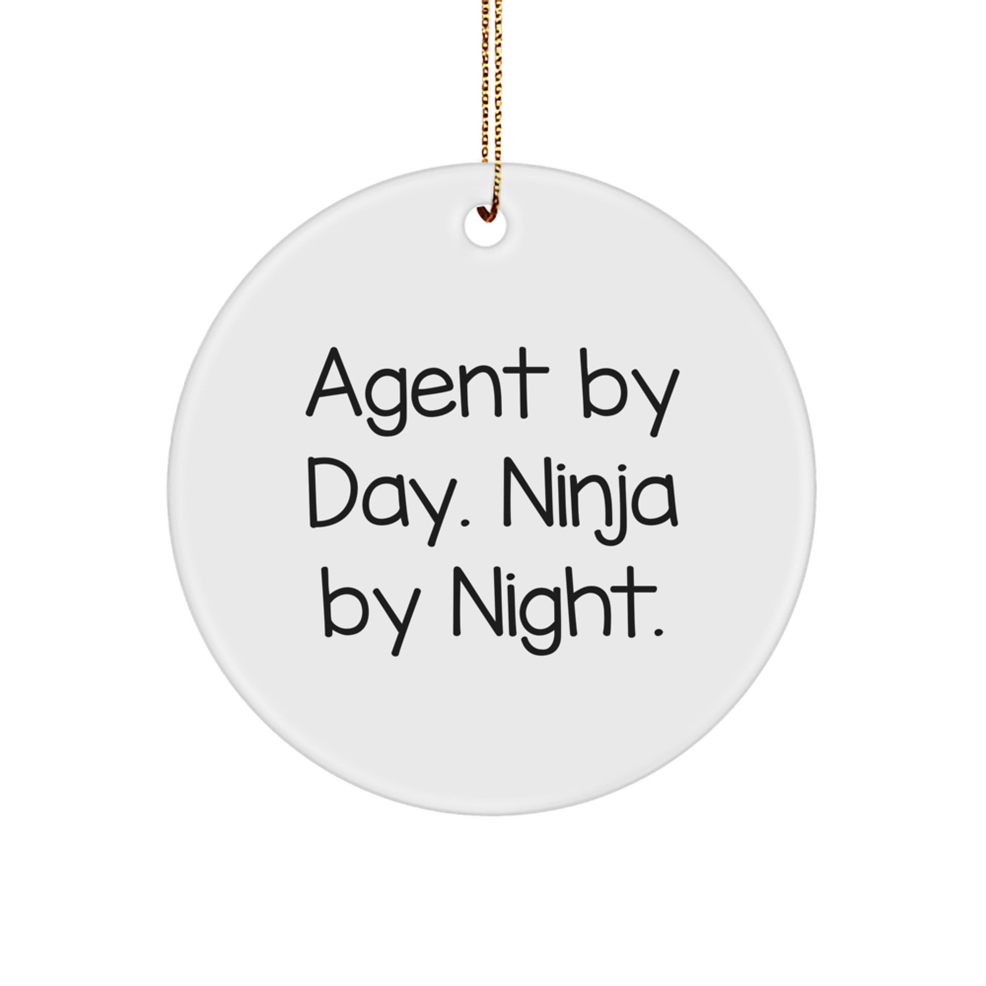 Agent Gifts from Friends - Circle Ornament, 'Agent By Day. Ninja By Night.' Quote, White Color, Durable MDF Material, Perfect for Christmas - Image 1
