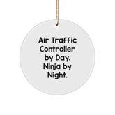 Air Traffic Controller Gifts for Men, Circle Ornament with Funny Quote, 'Air Traffic Controller By Day. Ninja By Night.' - Unique Christmas Unique Gift Ideas for Him - Image 1