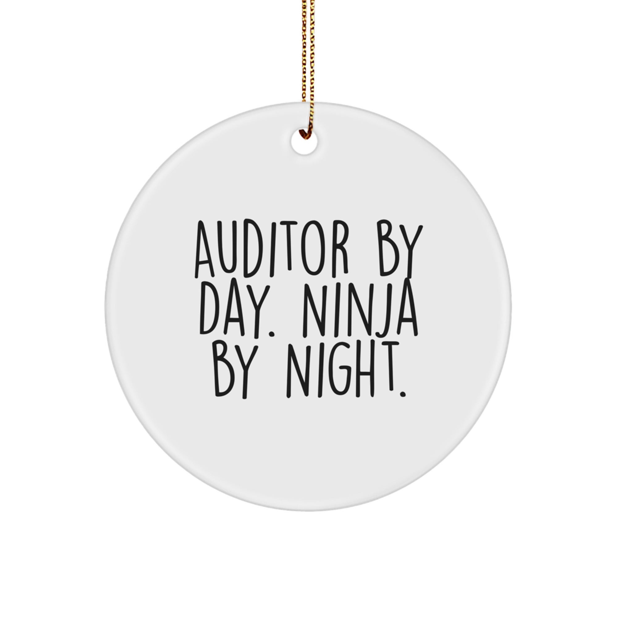 Auditor Gifts: 'Auditor By Day. Ninja By Night.' Christmas Circle Ornament, Gifts from Men to Auditor, 2.75" Tall, 0.5 oz, White, Circle Shaped - Image 1