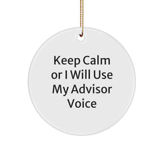 Funny Advisor Gifts for Him, Keep Calm or I Will Use My Advisor Voice, Circle Ornament, Christmas Unique Ornaments - Image 1