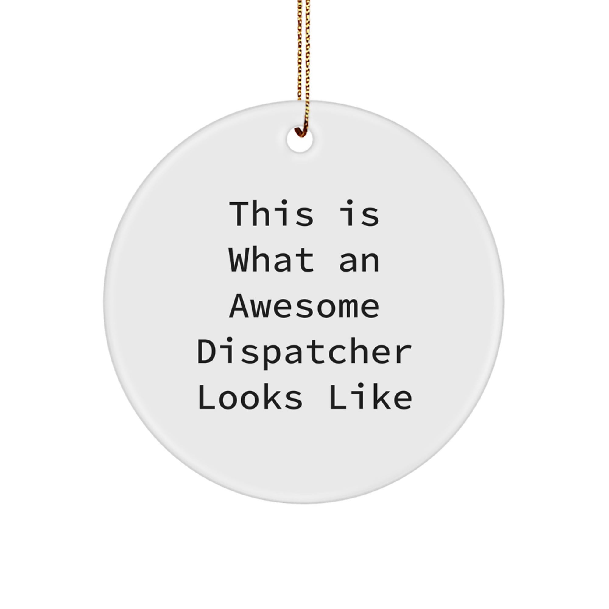 Dispatcher Gifts from Friends - This Is What An Awesome Dispatcher Looks Like, Funny Circle Ornament, Christmas Unique Gifts - Image 1