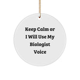 Biologist Circle Ornament Funny Gift for Men, Women, Friends, Coworkers, Family - 'Keep Calm Or I Will Use My Biologist Voice' - Christmas Unique Gifts from Friends to Biologists - Image 1