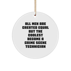 Funny Crime Scene Technician Gifts for Men, Unique Holiday Ornaments for Friends and Family, All Men Are Created Equal But The Coolest Become A Crime Scene Technician Christmas Decor - Image 1