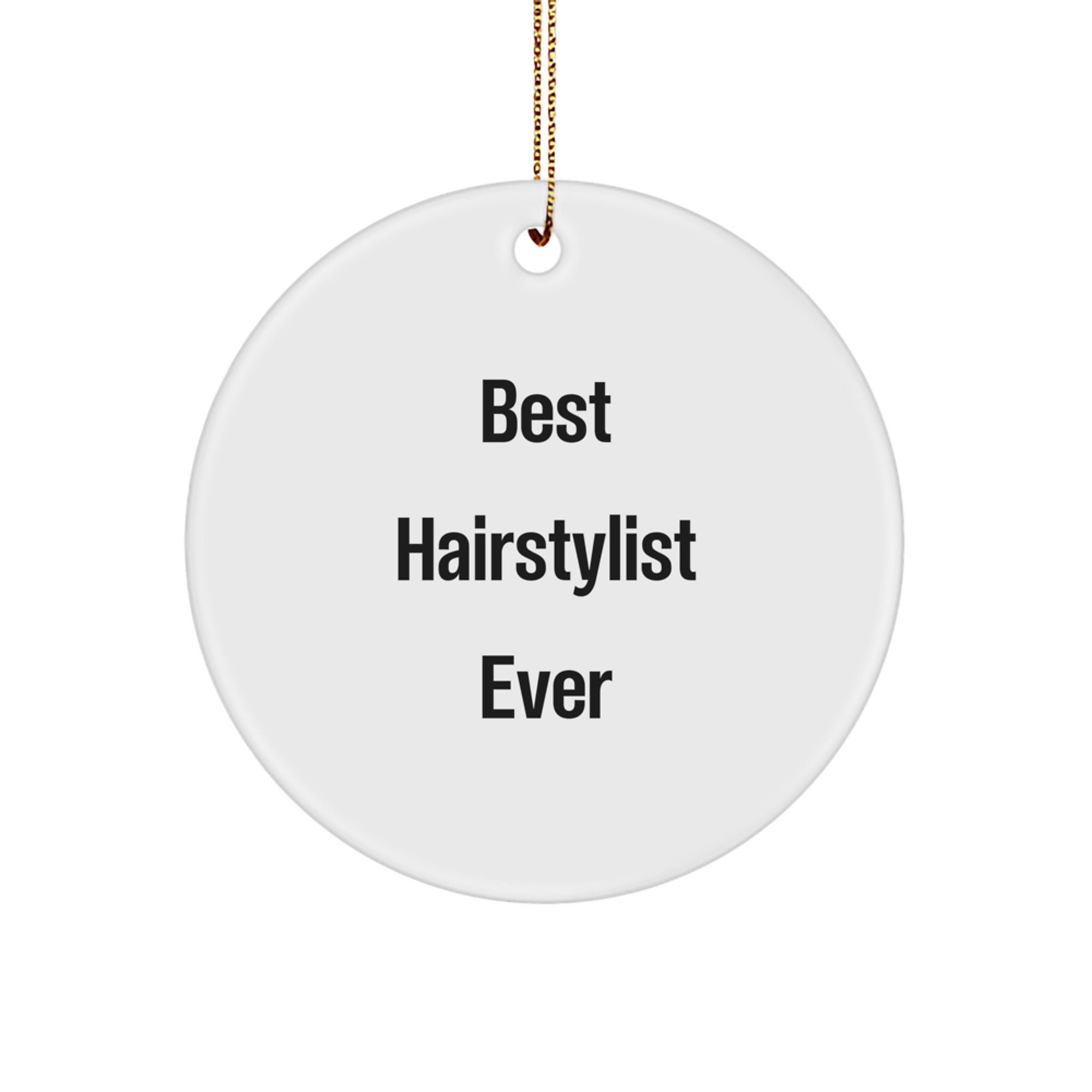 Hairstylist Gifts from Friends, 'Best Hairstylist Ever' Circle Ornament for Christmas, Unique Hair Styling Inspiration - Image 1
