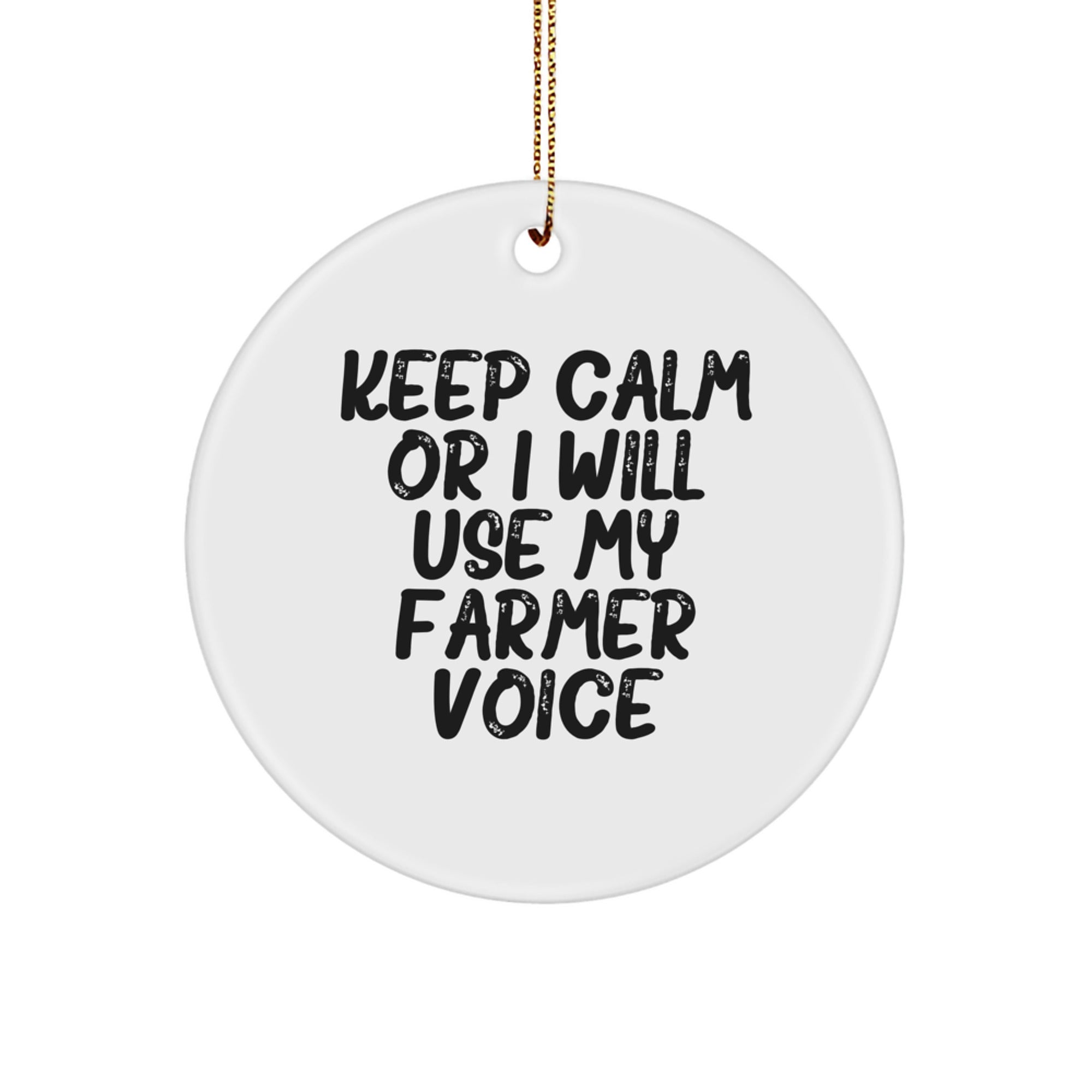 Farmer Gifts from Friends, Funny 'Keep Calm Or I Will Use My Farmer Voice' Circle Ornament, Christmas Unique - Image 1