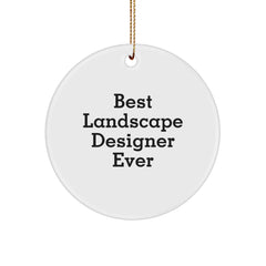 Funny 'Best Landscape Designer Ever' Circle Ornament Gifts for Friends Family - White - Image 1