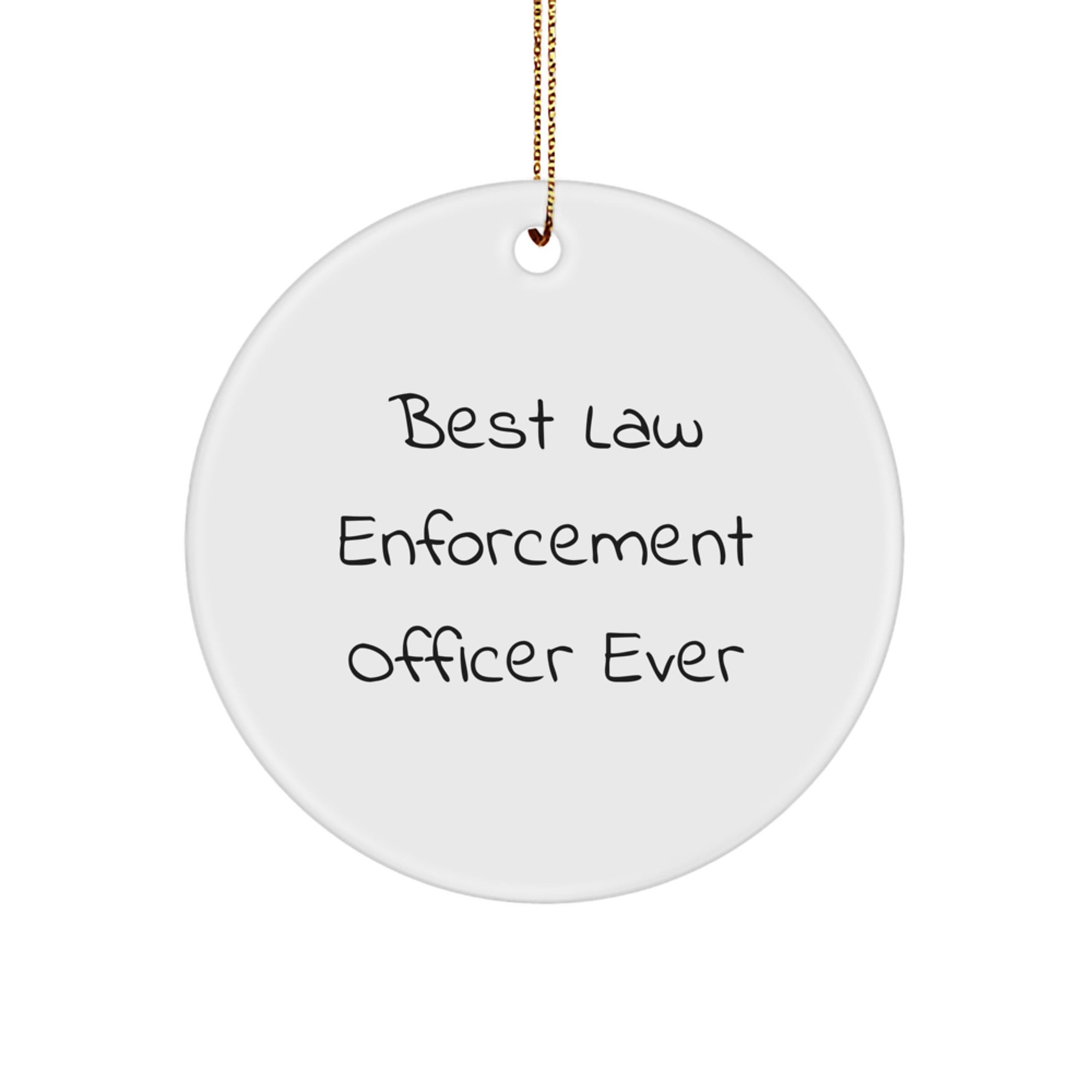 Funny Law Enforcement Officer Gifts from Family - Best Ever Circle Ornament for Men or Women, Christmas Unique Gifts for Coworkers or Friends - Image 1