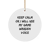 Funny Game Warden Gifts from Friends - Keep Calm Or I Will Use My Game Warden Voice Christmas Circle Ornament - Image 1