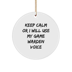 Funny Game Warden Gifts from Friends - Keep Calm Or I Will Use My Game Warden Voice Christmas Circle Ornament - Image 1