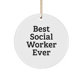 Funny Quote Social Worker Gifts from Friends for Christmas Circle Ornament, Best Social Worker Ever - Image 1