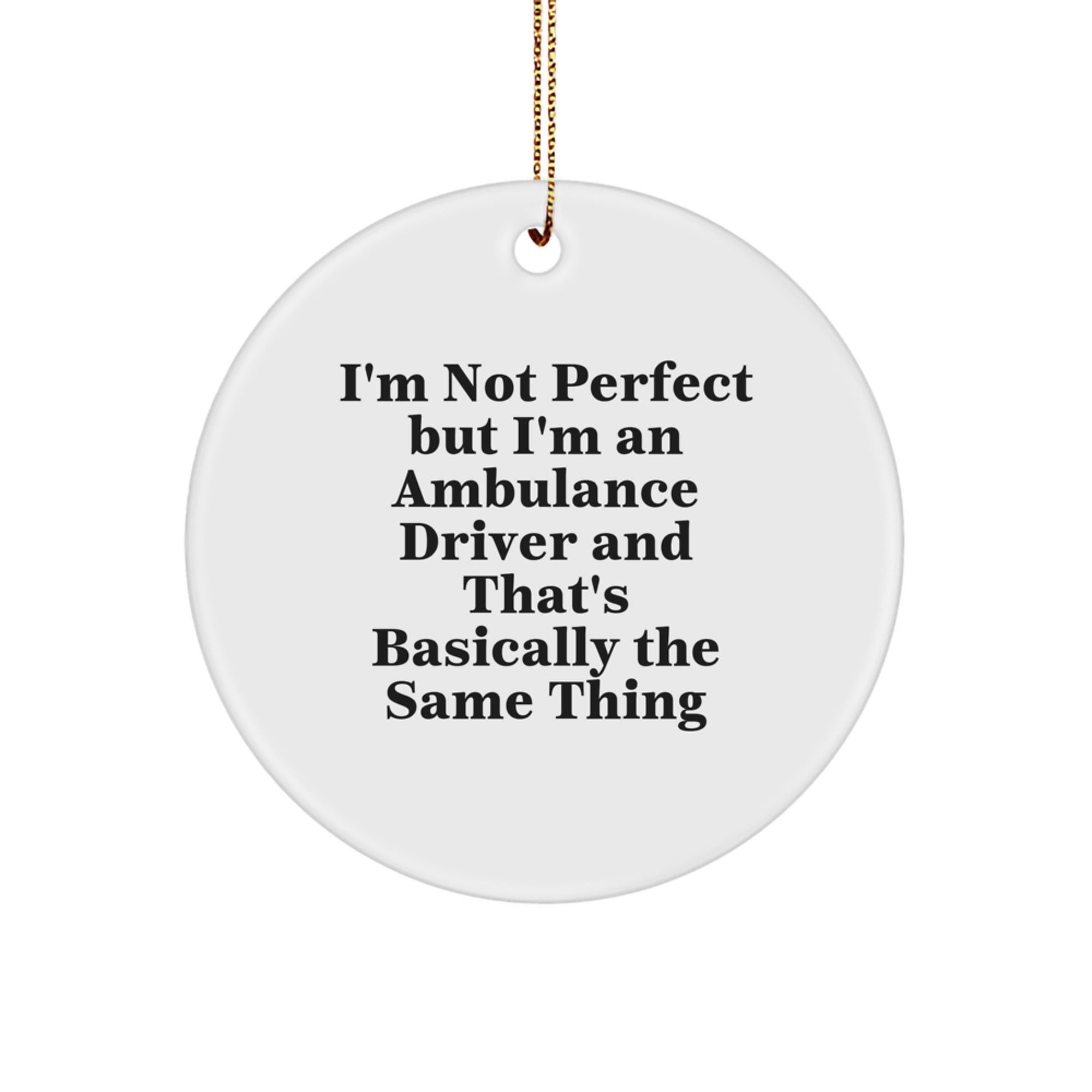 Funny Ambulance Driver Gifts, Ambulance Driver Motivational Quote Circle Ornament, Gifts from Friends for Ambulance Driver, Christmas Unique Gifts for Ambulance Driver - Image 1