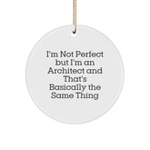 Architect Gifts for Men or Women - I'm Not Perfect Circle Ornament, Funny Christmas Decorations from Friends, Coworkers, or Family - Image 1