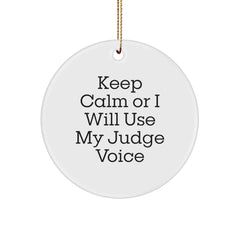 Funny Judge Christmas Unique Gifts from Friends or Family with Keep Calm Or I Will Use My Judge Voice Circle Ornament - Image 1
