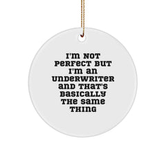 Underwriter Gifts from Friends - I'm Not Perfect Circle Ornament, Funny Quote Christmas Decorations for Home Office - Image 1