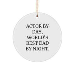 Actor Gifts from Men - World's Best Dad By Night. Circle Ornament, Funny Quote for Christmas - Image 1