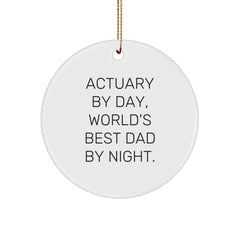 Actuary Gifts from Men - Circle Ornament for Actuary By Day, World's Best Dad By Night. at Christmas - Image 1