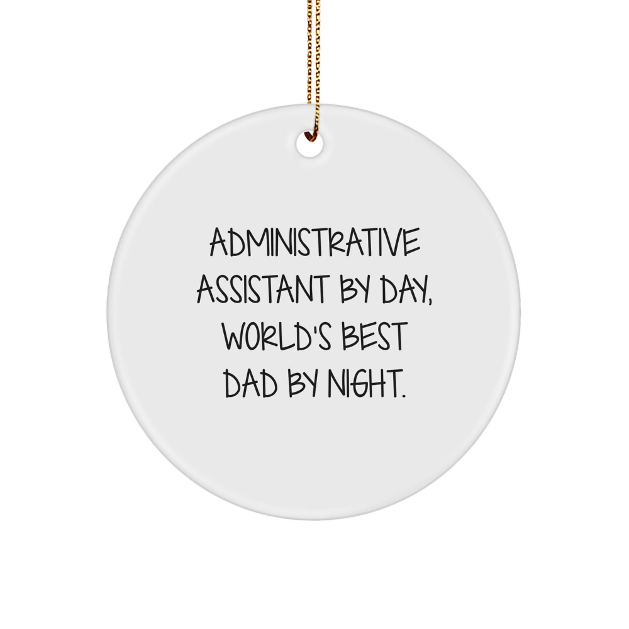 Administrative Assistant Gifts from Men, Fun Circle Ornament for World's Best Dad By Day, Humorous Christmas Decoration - Image 1