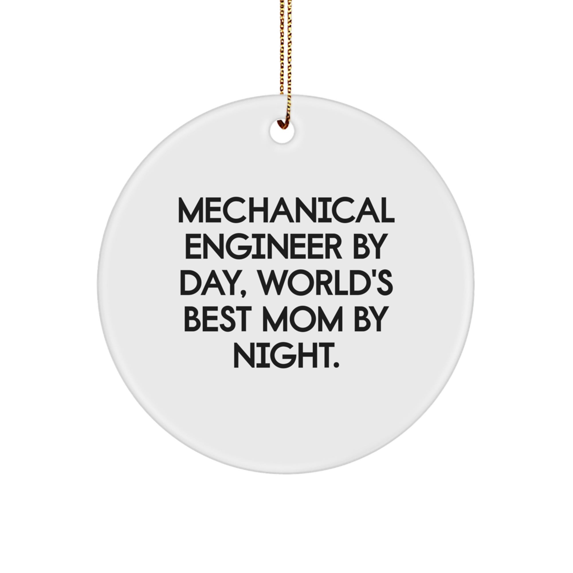 Mechanical Engineer Gifts, Funny Quote Circle Ornament, Christmas Unique Presents for Men, Women, Family, and Friends from Mom - Image 1