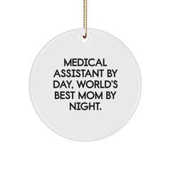 Medical Assistant Gifts from Men, Gifts for Medical Assistants By Day, World's Best Mom By Night. - Circle Ornament for Christmas - Image 1