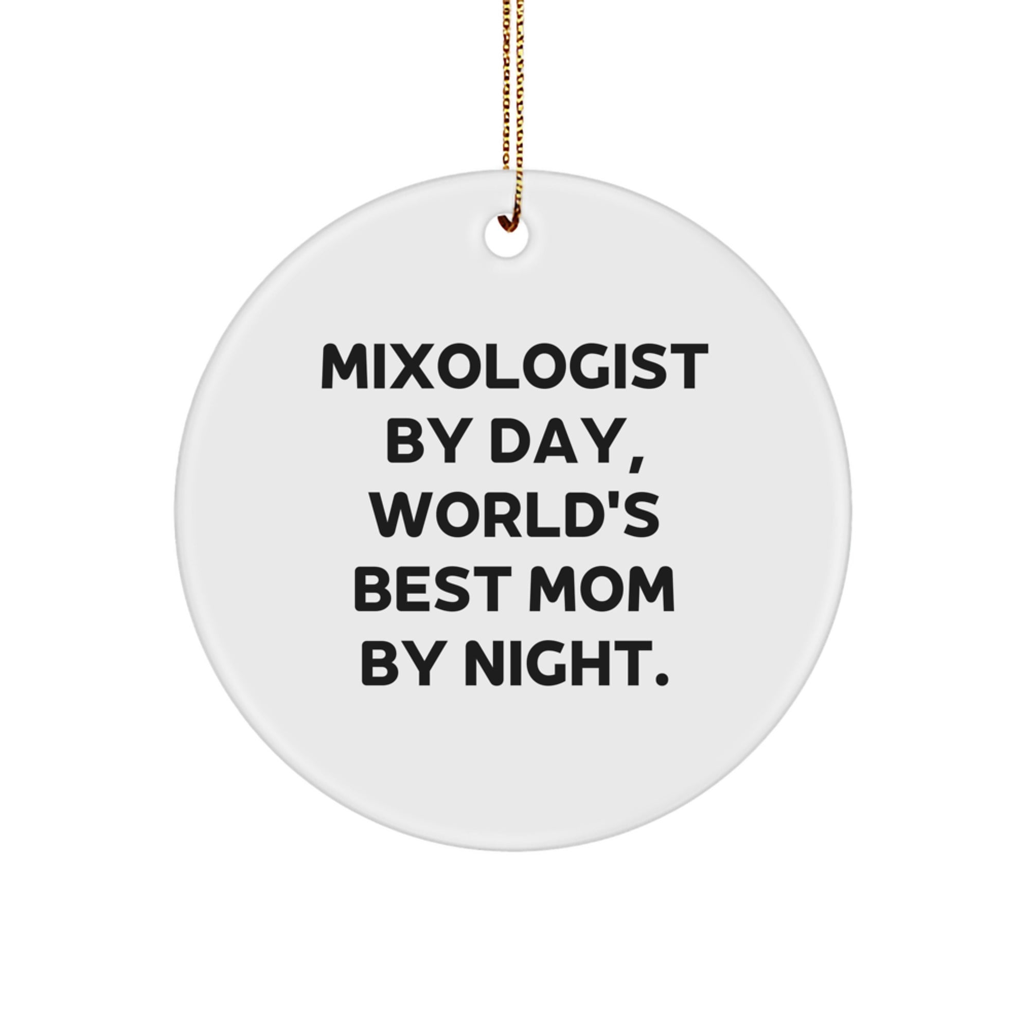 Mixologist Gifts from Friends, Christmas Circle Ornament, 'Mixologist By Day, World's Best Mom By Night.' - Unique Christmas Unique Gifts for Mixologists, Fun Holiday Decorations - Image 1